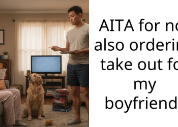 AITA for not also ordering take out for my boyfriend?