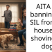 AITA for banning my SIL from my house for shoving my dog?