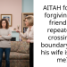 AITAH for not forgiving my friend for repeatedly crossing a boundary, now his wife is after me?