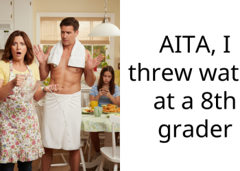 AITA, I threw water at a 8th grader