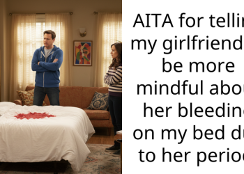AITA for telling my girlfriend to be more mindful about her bleeding on my bed due to her period.