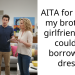 AITA for telling my brother’s girlfriend she couldn’t borrow my dress?