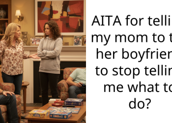 AITA for telling my mom to tell her boyfriend to stop telling me what to do?