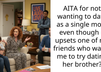 AITA for not wanting to date as a single mom even though it upsets one of my friends who wants me to try dating her brother?