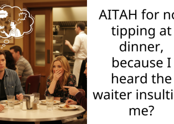 AITAH for not tipping at dinner, because I heard the waiter insulting me?