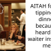 AITAH for not tipping at dinner, because I heard the waiter insulting me?