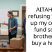 AITAH for refusing to give up my college fund so my brother can buy a house?