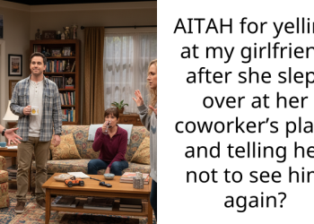 AITAH for yelling at my girlfriend after she slept over at her coworker’s place and telling her not to see him again?