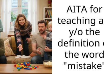AITA for teaching a 3 y/o the definition of the word “mistake”