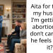 Aita for telling my husband I’m getting an abortion and don’t care how he feels about it?