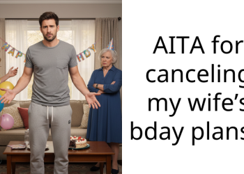 AITA for canceling my wife’s bday plans?