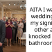 AITA I was at a wedding with my significant other and I knocked on the bathroom door