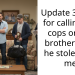 Update 3: AITA for calling the cops on my brother after he stole from me