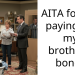 AITA for not paying for my brother’s bond?