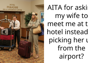 AITA for asking my wife to meet me at the hotel instead of picking her up from the airport?