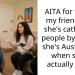 AITA for telling my friend that she’s catfishing people by saying she’s Australian, when she’s actually Irish?