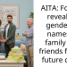 AITA: For not revealing gender or names to family and friends for my future child?