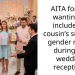 AITA for not wanting to include my cousin’s surprise gender reveal during my wedding reception?