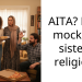 AITA? Did I mock my sister’s religion?