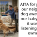 AITA for pulling our neighbors dog away from our baby when it wasn’t listening to the owner?