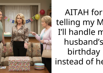 AITAH for telling my MIL I’ll handle my husband’s birthday instead of her?