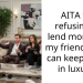 AITA for refusing to lend money to my friend so he can keep living in luxury?