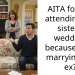 AITA for not attending my sister’s wedding because shes marrying my ex?