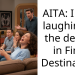 AITA: I kept laughing at the deaths in Final Destination.