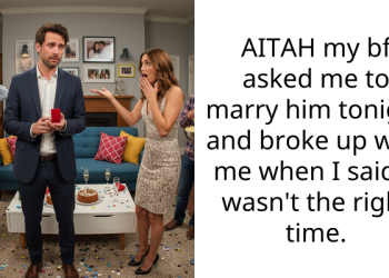 AITAH my bf asked me to marry him tonight and broke up with me when I said it wasn’t the right time.