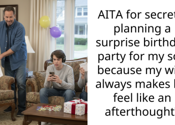 AITA for secretly planning a surprise birthday party for my son because my wife always makes his feel like an afterthought?