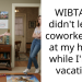 WIBTA if I didn’t let my coworker stay at my house while I’m on vacation?