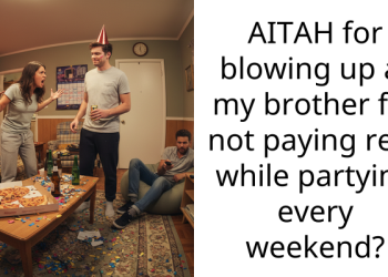 AITAH for blowing up at my brother for not paying rent while partying every weekend?