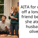 AITA for cutting off a long time friend because she ate my husband’s olives?
