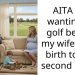 AITA for wanting to golf before my wife gives birth to our second baby?