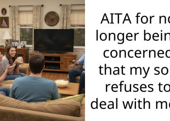 AITA for no longer being concerned that my son refuses to deal with me?