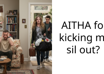AITHA for kicking my sil out?