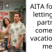 AITA for not letting my partner come on vacation for me?