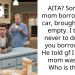 AITA? Son’s gf’s mom borrowed our car, brought it back empty. I told ds never to do that if you borrow a car. He told gf I said her mom was rude. Who is the AH?