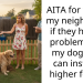 AITA for telling my neighbours if they have a problem with my dog they can install a higher fence?