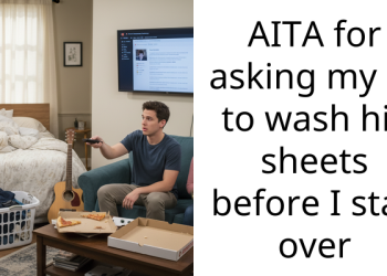 AITA for asking my bf to wash his sheets before I stay over