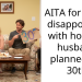 AITA for being disappointed with how my husband planned my 30th