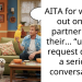 AITA for walking out on my partner after their… “unique” request during a serious conversation?