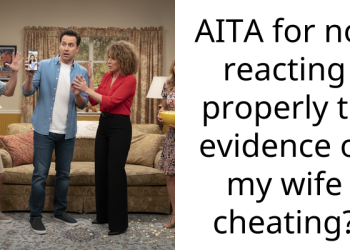 AITA for not reacting properly to evidence of my wife cheating?