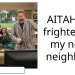 AITAH for frightening my nosy neighbor?