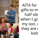AITA for giving gifts to my son’s half siblings when I go to see my son, even if they are not my kids?