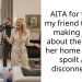 AITA for telling my friend that her making jokes about the cost of her home sounds spoilt and disconnected?