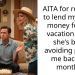 AITA for refusing to lend my sister money for her vacation when she’s been avoiding paying me back for months?