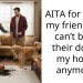 AITA for telling my friend they can’t bring their dog to my house anymore?