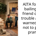 AITA for not bailing my friend out of trouble after I warned him not to pull a prank