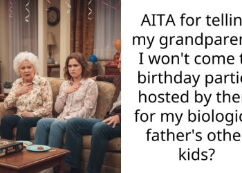 AITA for telling my grandparents I won’t come to birthday parties hosted by them for my biological father’s other kids?